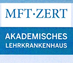 MFT · ZERT AKADEMISCHES LEHRKRANKENHAUS