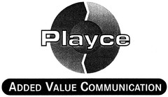 Playce ADDED VALUE COMMUNICATION