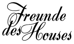 Freunde des Houses