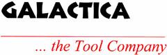 GALACTICA ... the Tool Company