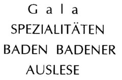 Gala SPEZIALITÄTEN BADEN BADENER AUSLESE