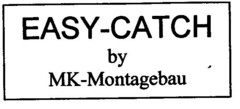 EASY-CATCH by MK-Montagebau