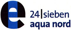 e 24 I sieben aqua nord