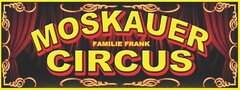 MOSKAUER CIRCUS FAMILIE FRANK