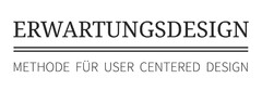 ERWARTUNGSDESIGN METHODE FÜR USER CENTERED DESIGN