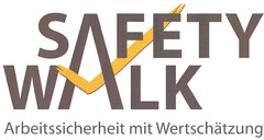 SAFETY WALK Arbeitssicherheit mit Wertschätzung