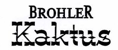 BROHLER Kaktus