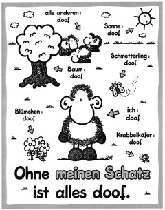 Ohne meinen Schatz ist alles doof