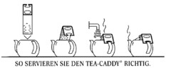 SO SERVIEREN SIE DEN TEA-CADDY RICHTIG.