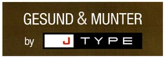 GESUND & MUNTER by J TYPE