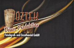 ÖZTEK Döner Produktion Fleischgroß- und Einzelhandel GmbH