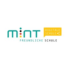 MINT FREUNDLICHE SCHULE DIGITALE SCHULE