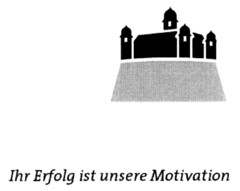 Ihr Erfolg ist unsere Motivation