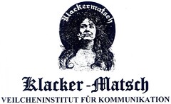 Klacker-Matsch VEILCHENINSTITUT FÜR KOMMUNIKATION