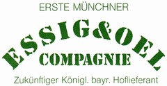 ERSTE MÜNCHNER ESSIG & OEL COMPAGNIE