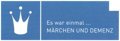 Es war einmal ... MÄRCHEN UND DEMENZ