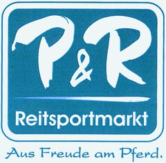 P&R Reitsportmarkt Aus Freude am Pferd