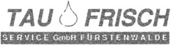 TAU FRISCH SERVICE GmbH FÜRSTENWALDE