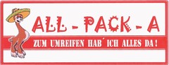 ALL-PACK-A ZUM UMREIFEN HAB´ICH ALLES DA!