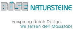 BÖSE NATURSTEINE Vorsprung durch Design. Wir setzen den Massstab!