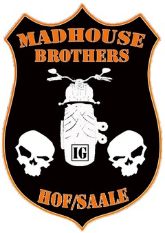 MADHOUSE BROTHERS IG HOF/SAALE