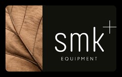 smk+ EQUIPMENT