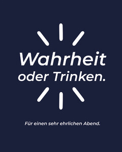 Wahrheit oder Trinken. Für einen sehr ehrlichen Abend.