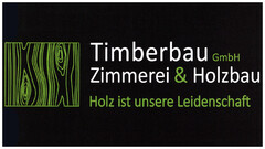 Timberbau GmbH Zimmerei & Holzbau Holz ist unsere Leidenschaft