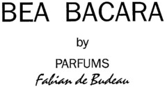 BEA BACARA by PARFUMS Fabian de Budeau