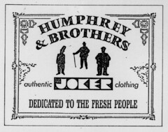 HUMPHREY & BROTHERS authentic JOKER clothing DEDICATED TO THE FRESH PEOPLE