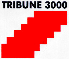TRIBUNE 3000