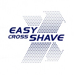 EASY CROSS SHAVE