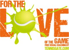 FOR THE LOVE OF THE GAME FREE VISUAL COACHING BY TENNISGATE.COM