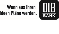 Wenn aus Ihren Ideen Pläne werden. OLB Bank