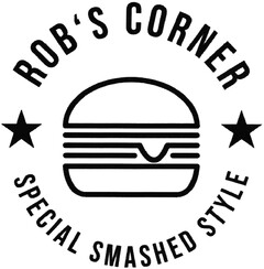 ROB'S CORNER SPECIAL SMASHED STYLE