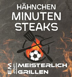 HÄHNCHEN MINUTEN STEAKS EM 2021 MEISTERLICH GRILLEN