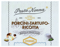 Pasta della Nonna PASTA FRESCA PORCINI-TARTUFO-RICOTTA · SEMOLA DI GRANO DURO · STEINHAUS