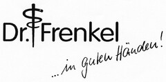 Dr. Frenkel ...in guten Händen!