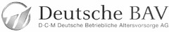 Deutsche BAV D·C·M Deutsche Betriebliche Altersvorsorge AG