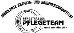 BERGSTRÄSSER PFLEGETEAM ... rund um die Uhr AMBULANTE KRANKEN- UND KINDERKRANKENPFLEGE