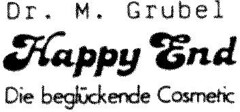 Dr. M. Grubel Happy End Die beglückende Cosmetic