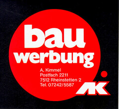 bau werbung A.Kimmel Postfach 2211 7512 Rheinstetten 2 Tel. 07242/5587