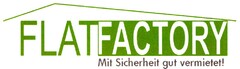 FLATFACTORY Mit Sicherheit gut vermietet!