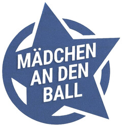 MÄDCHEN AN DEN BALL