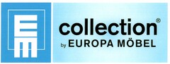 EM collection by EUROPA MÖBEL