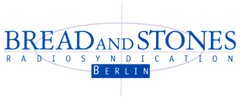 BREAD AND STONES RADIOSYNDICATION BERLIN