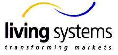 living systems transforming markets