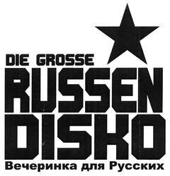 DIE GROSSE RUSSEN DISKO