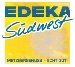 EDEKA Südwest METZGERGENUSS - ECHT GUT!