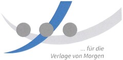 ... für die Verlage von Morgen